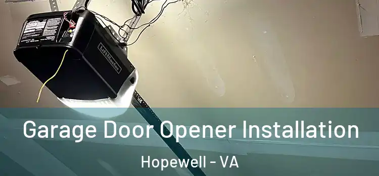  Garage Door Opener Installation Hopewell - VA