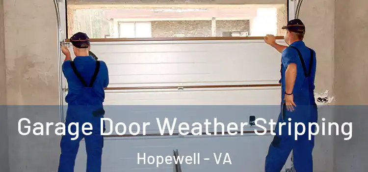  Garage Door Weather Stripping Hopewell - VA