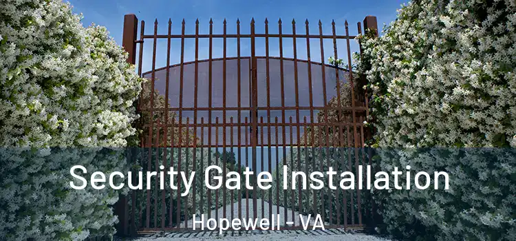 Security Gate Installation Hopewell - VA
