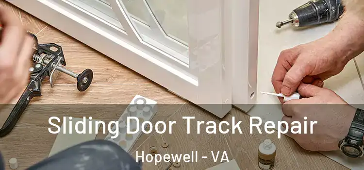 Sliding Door Track Repair Hopewell - VA
